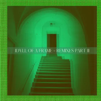 Idyll Of A Frame Remixes, Pt. 2 by PIERJ