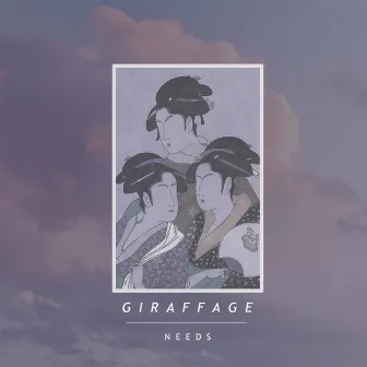 Needs by Giraffage