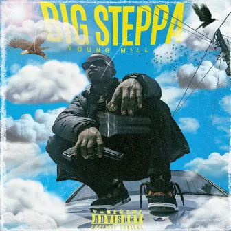 BIG STEPPA by Young Mill