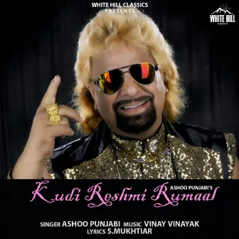 Kudi Reshmi Rumaal by Ashoo Punjabi