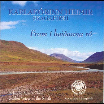 Fram í heiðanna ró by Karlakórinn Heimir