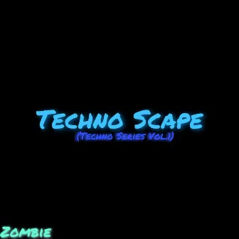 Techno Scape: Techno Series, Vol. 1 by Zombie