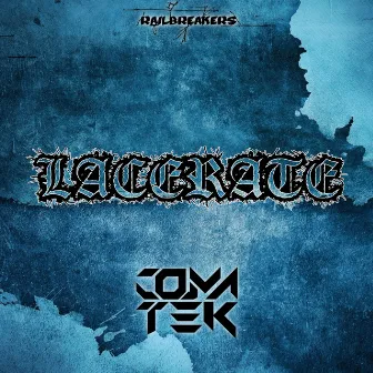 Lacerate by Coma Tek