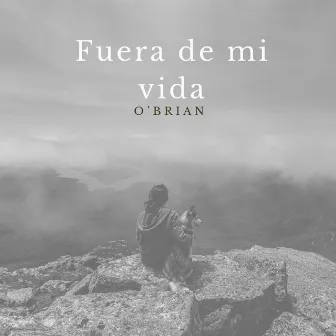 Fuera De Mi Vida by O'Brian