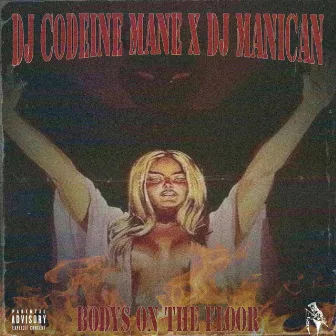 Body's on the floor by Dj Codeine Mane