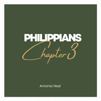 Philippians Chapter Three by Antonio Neal