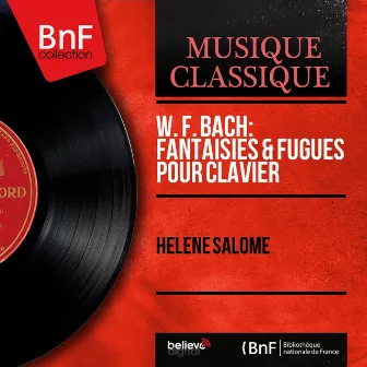 W. F. Bach: Fantaisies & Fugues pour clavier (Mono Version) by Unknown Artist