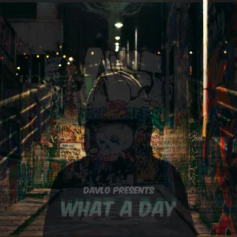 What a Day by Davlo