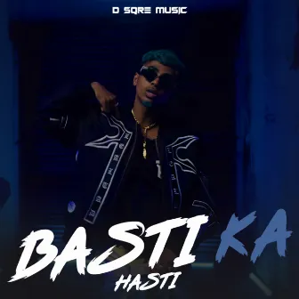 Basti Ka Hasti by D SQRE MUSIC