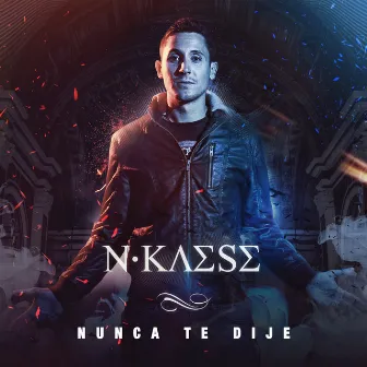 Nunca te dije by N-Kaese