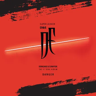 DANGER - The 3rd Mini Album by SUPER JUNIOR-D&E