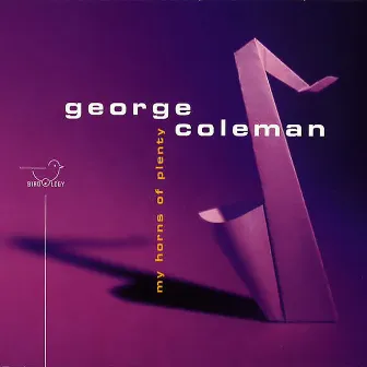 My Horns of Plenty by George Coleman