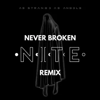 Never Broken (Remix) by Nite