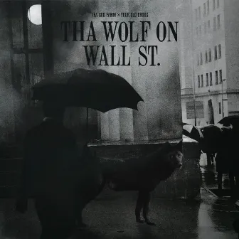 Tha Wolf On Wall St by Tha God Fahim