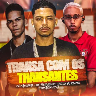 Transa Com os Transantes by MC Manogab