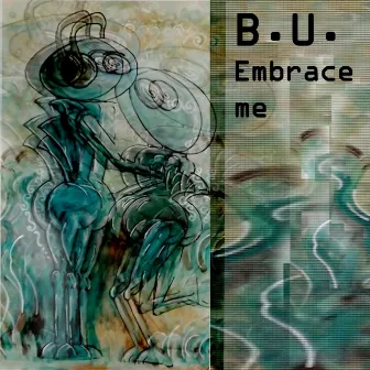 Embrace Me by B.U.