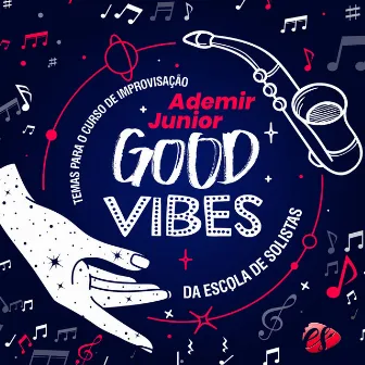 Good Vibes by Ademir Junior