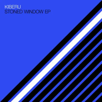 Stoned Windows EP by Kiberu