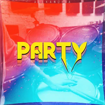 Party by Alexandria