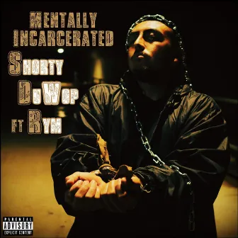 Mentally Incarcerated' (Mental Slavery) by $horty DuWop