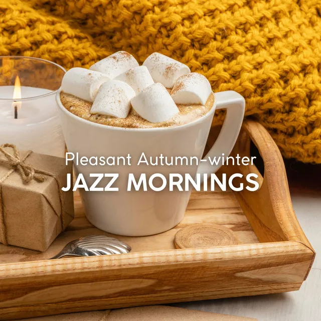 Pleasant Autumn-winter Jazz Mornings with a Warm Cup of Coffee