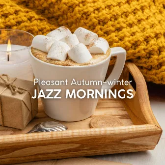 Pleasant Autumn-winter Jazz Mornings with a Warm Cup of Coffee by 