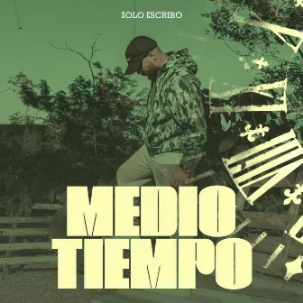 Medio Tiempo by -Solo Escribo