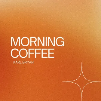 Morning Coffee by Karl Bryan