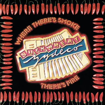 Where There's Smoke There's Fire by Buckwheat Zydeco