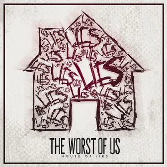 House of Lies by The Worst of Us