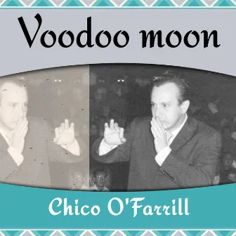 Voodoo moon by Chico O'Farrill