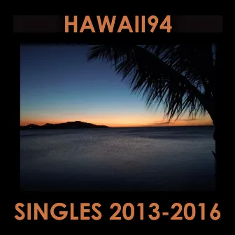 Singles 2013-2016 by Hawaii94