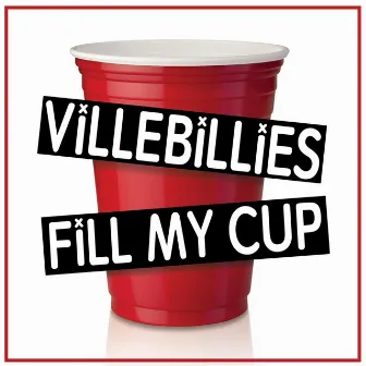 Fill My Cup by Villebillies