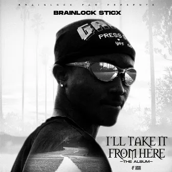 I'll Take It From Here by Boi Sticx