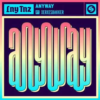 Anyway (feat. XERXESBAKKER) by XERXESBAKKER