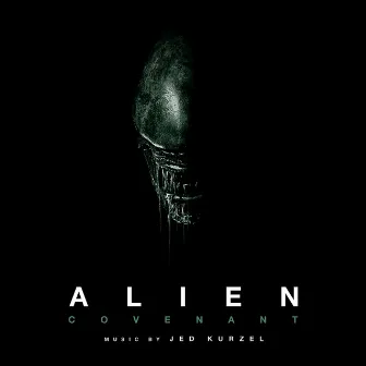 Alien: Covenant (Original Soundtrack Album) by Jed Kurzel