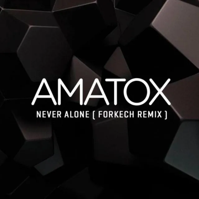 Never Alone - Forkech Remix