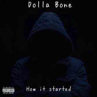 How it started by Dolla Bone