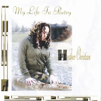 My Life In Poetry by Heather Christian