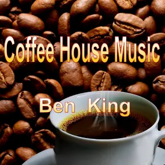 Coffee House Music by Ben King