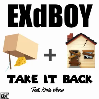 Take It Back by EXdBOY