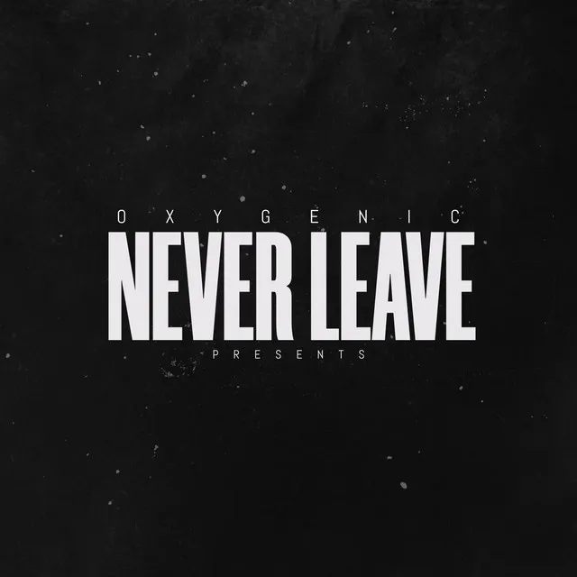 Never Leave