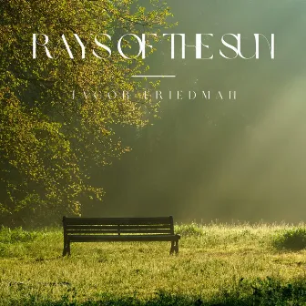 Rays of the Sun (Solo Piano Version) by Jacob Friedman