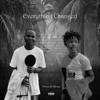 Everything Changed by S Grizzly