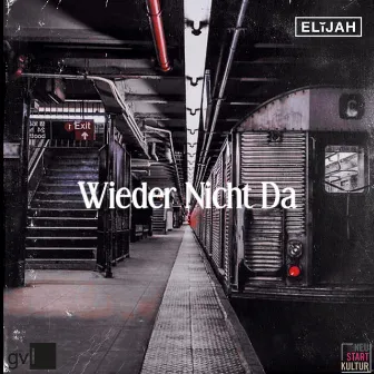 Wieder nicht da by ELIJAH