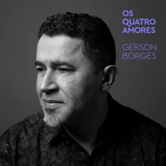 Os Quatro Amores by Gerson Borges