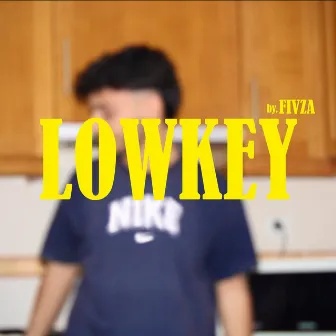 Lowkey by FIVZA