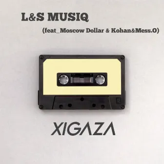 Xigaza by L&S MusiQ