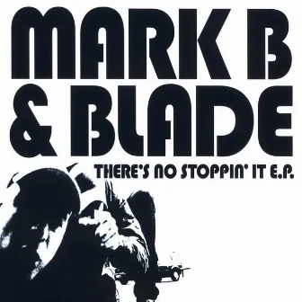 There's No Stoppin' It EP by Blade