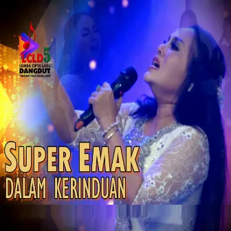 Dalam Kerinduan by Super Emak